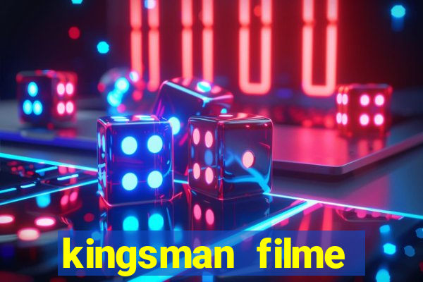 kingsman filme completo dublado superflix